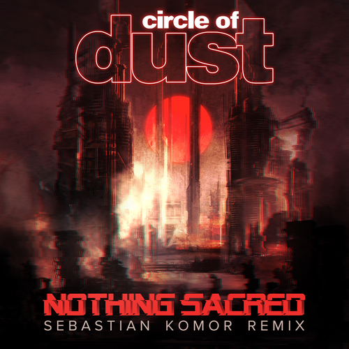 Nothing Sacred - Sebastian Komor Remix – Circle of Dust 2's cover