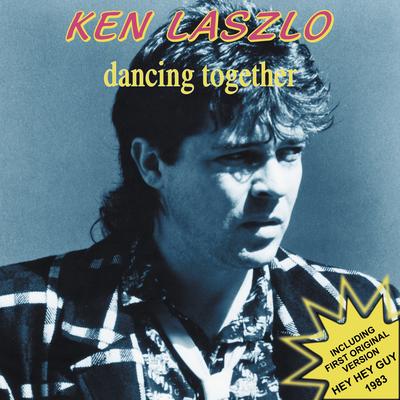 Hey Hey Guy (First Original Version 1983) By Ken Laszlo's cover
