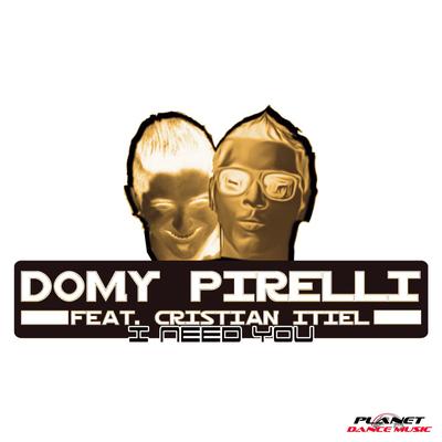 I Need You (Stephan F Remix) By Domy Pirelli, Cristian Itiel, Stephan F's cover