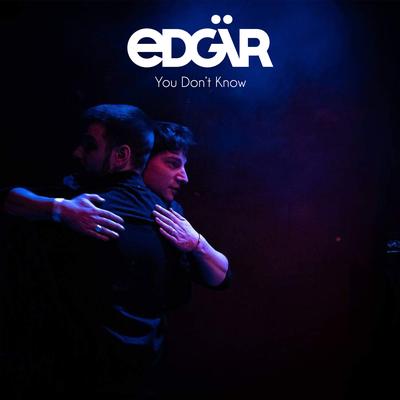 You Don't Know By Edgar's cover