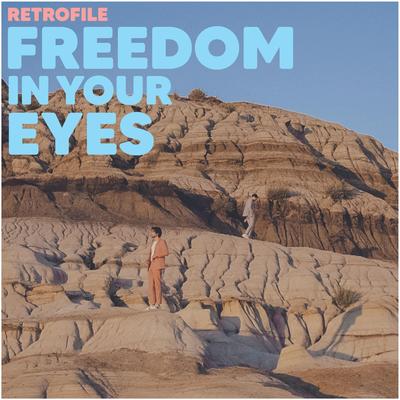 Freedom in Your Eyes By Retrofile's cover