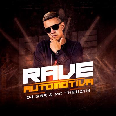 Rave Automotiva By Dj GBR, MC Theuzyn's cover
