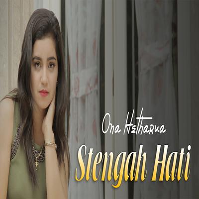 Stengah Hati By Ona Hetharua's cover