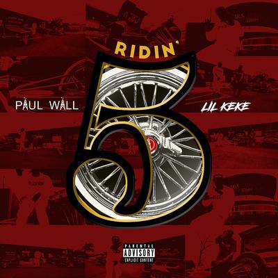 Ridin' 5 By Lil’ Keke, Paul Wall's cover