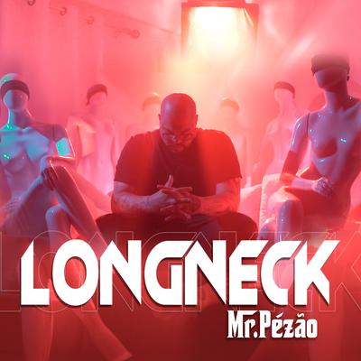 Longneck By Mr.Pezão's cover