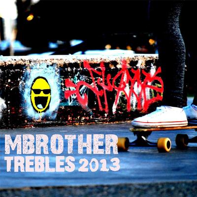 Trebles 2013 By MBrother's cover