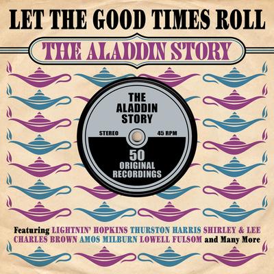 Let the Good Times Roll: The Aladdin Story's cover