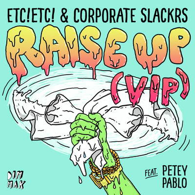 Raise Up (feat. Petey Pablo) (VIP Mix) By ETC!ETC!, Corporate Slackrs, Petey Pablo's cover