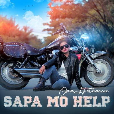 Sapa Mo Help By Ona Hetharua's cover