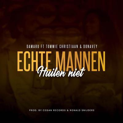 Echte Mannen Huilen Niet By Damaru, Tommie Christiaan, Donavey's cover