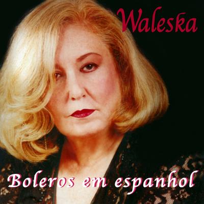 Tú Me Acostumbraste By Waleska's cover