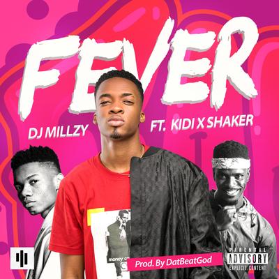 Fever By DJ Millzy, KiDi, Shaker's cover