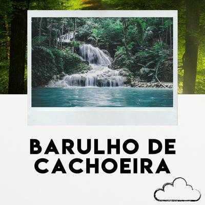 Barulho de Cachoeira, Pt. 1 By Medicina Relaxante, Ruído Branco's cover