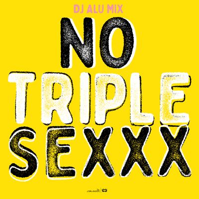 No Triple Sexxx's cover