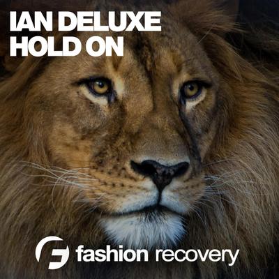 Hold On (Original Mix) By Ian Deluxe's cover