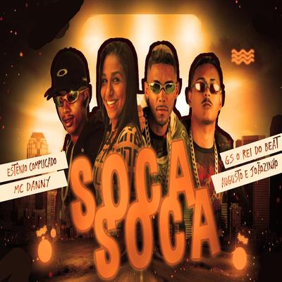 Soca Soca By Augusto e Joãozinho, Estênio Complicado, Mc Danny, GS O Rei do Beat's cover