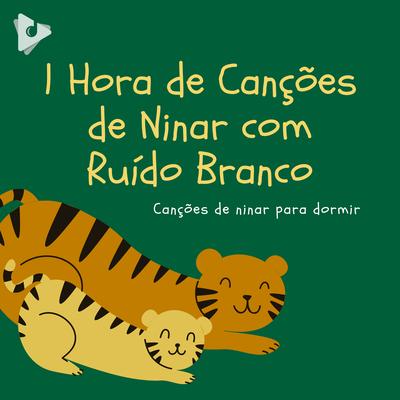 1 Hora de Canções de Ninar com Ruído Branco's cover