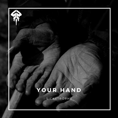 Your Hand By SickStrophe's cover
