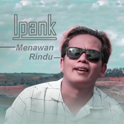 Menawan Rindu By Ipank's cover