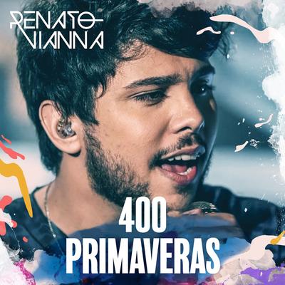 400 Primaveras By Renato Vianna's cover