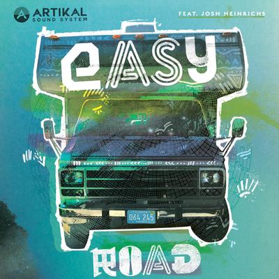 Easy Road (feat. Josh Heinrichs) By Artikal Sound System, Josh Heinrichs's cover
