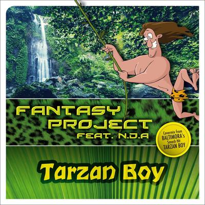 Tarzan Boy (Single Mix) By Fantasy Project, N.D.A.'s cover