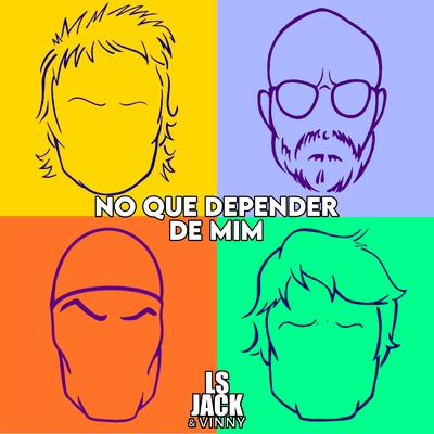 No Que Depender de Mim By Vinny, Ls Jack's cover