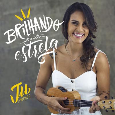 Brilhando Feito Estrela By Ju Moraes's cover