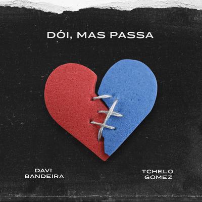 Dói, Mas Passa (Mesmo) By Davi Bandeira, TCHELO GOMEZ's cover