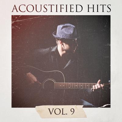 Acoustified Hits, Vol. 9's cover