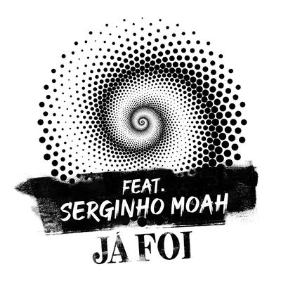 Já Foi (feat. Serginho Moah) By Tributo ao Tempo, Serginho Moah's cover