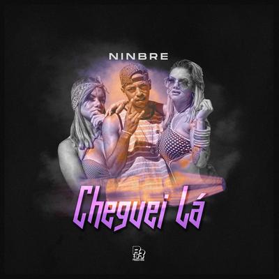 Cheguei Lá By Ninbrê's cover