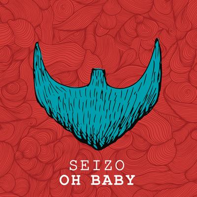 Oh Baby (Radio Edit) By Seizo's cover