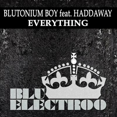 Everything (Radio Mix) By Blutonium Boy, Haddaway's cover