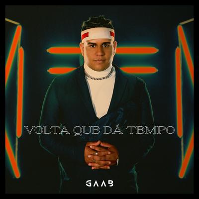 Volta Que Dá Tempo By Gaab's cover