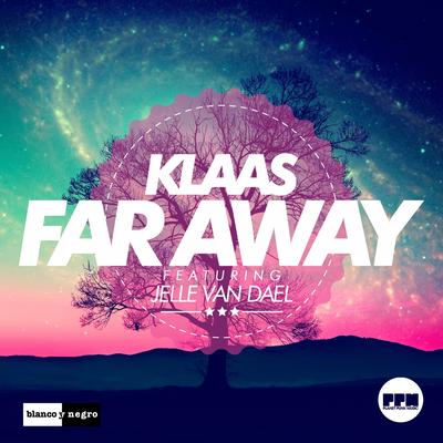 Far Away (Radio Edit) By Klaas, Jelle van Dael's cover