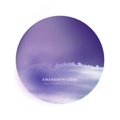 All Around Us By Amaranth Cove's cover