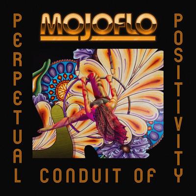 Perpetual Conduit of Positivity By Mojoflo's cover