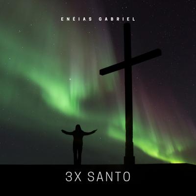 3X Santo By Enéias Gabriel's cover