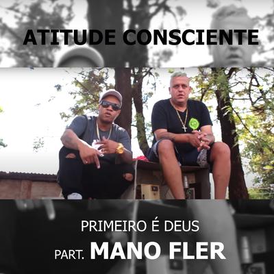 Primeiro É Deus By Atitude Consciente, Mano Fler's cover