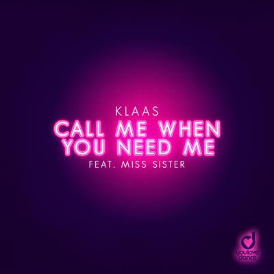 Call When You Need Me By Klaas, Miss Sister's cover