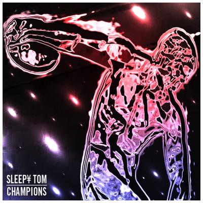 Champions By Sleepy Tom's cover