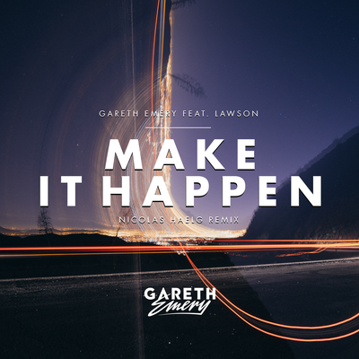 Make It Happen (Nicolas Haelg Remix) By Gareth Emery, Lawson's cover