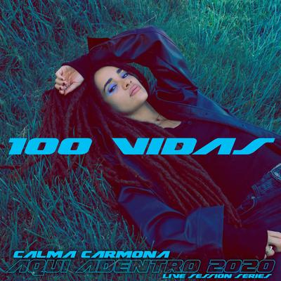 100 Vidas (Live Session) By Calma Carmona's cover
