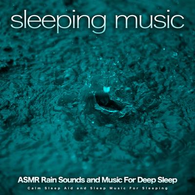 Ambient Music and Sound of Rain By Sleeping Music, Music For Sleeping Ensemble, Deep Sleep Relaxation's cover
