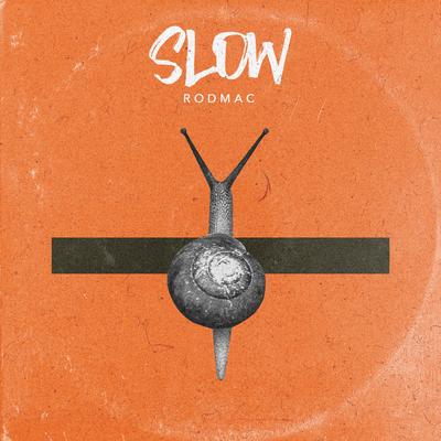 Slow By Rodmac's cover