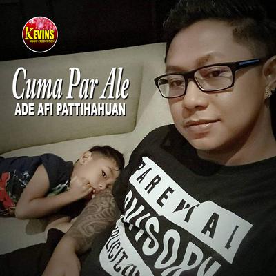 Cuma Par Ale By Ade AFI Pattihahuan's cover