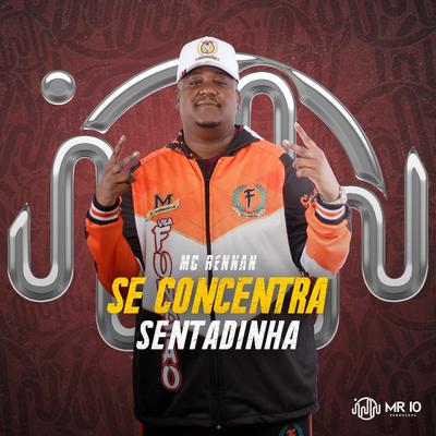 Se Concentra Sentadinha By Mc Rennan's cover