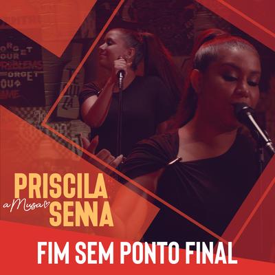 Fim Sem Ponto Final By Priscila Senna's cover