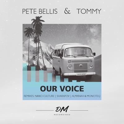 Our Voice (Nikko Culture Remix) By Pete Bellis & Tommy, Nikko Culture's cover